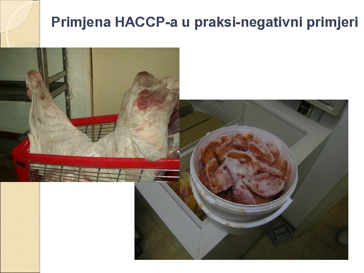 Primjena HACCP-a u praksi-negativni primjeri 