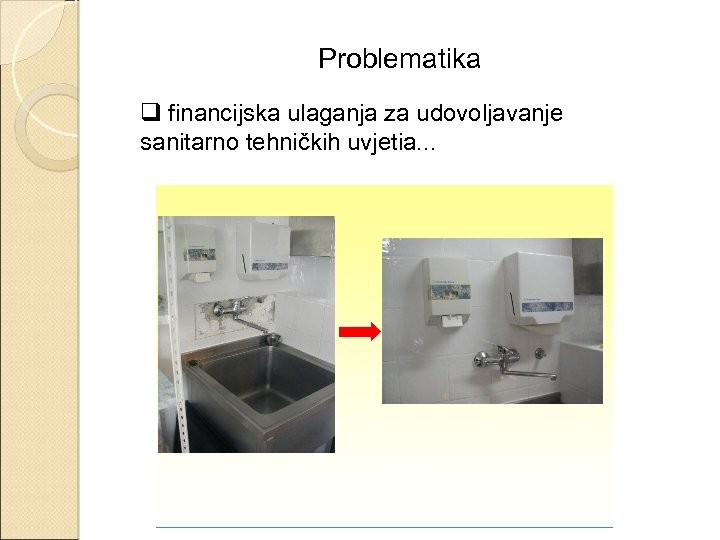 Problematika q financijska ulaganja za udovoljavanje sanitarno tehničkih uvjetia. . . 