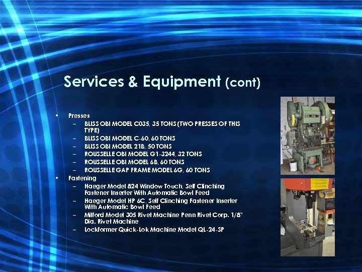 Services & Equipment (cont) • • Presses – BLISS OBI MODEL C 035, 35