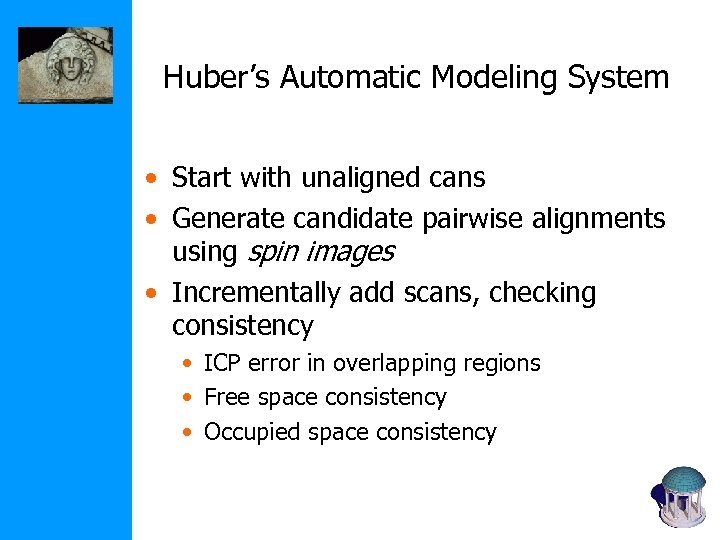 Huber’s Automatic Modeling System • Start with unaligned cans • Generate candidate pairwise alignments