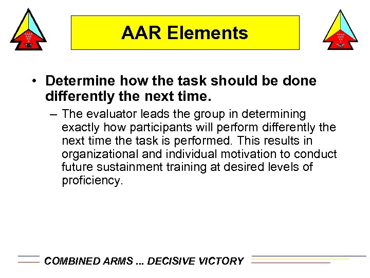 AAR Elements • Determine how the task should be done differently the next time.