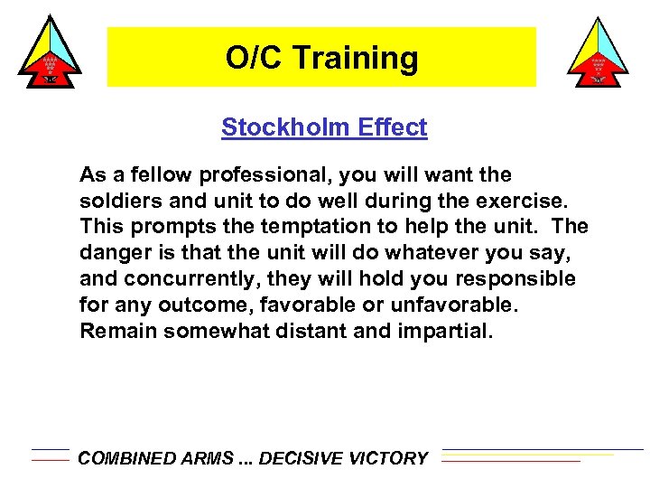 O/C Training Stockholm Effect As a fellow professional, you will want the soldiers and