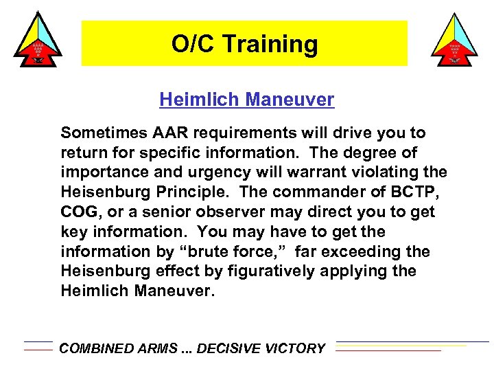 O/C Training Heimlich Maneuver Sometimes AAR requirements will drive you to return for specific