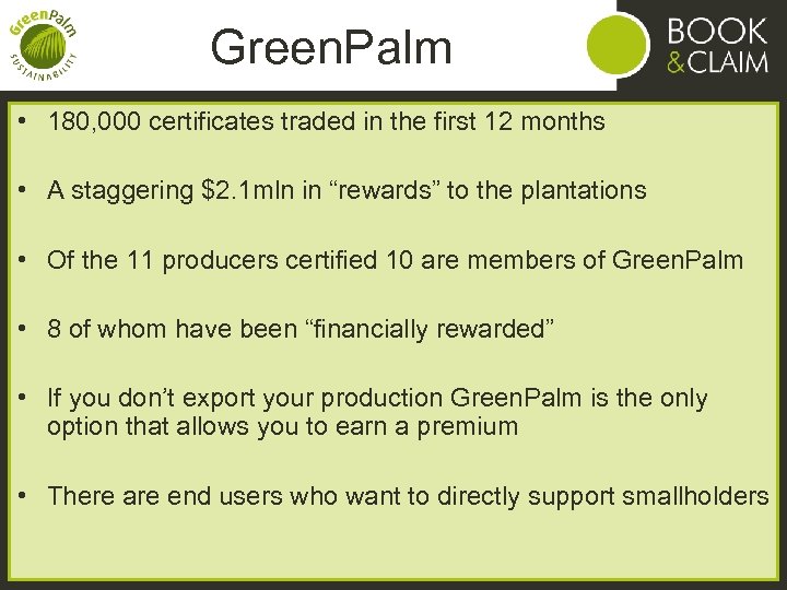 Green. Palm • 180, 000 certificates traded in the first 12 months • A