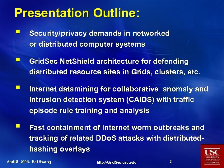 Presentation Outline: § Security/privacy demands in networked or distributed computer systems § Grid. Sec