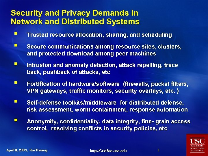 Security and Privacy Demands in Network and Distributed Systems § § Trusted resource allocation,