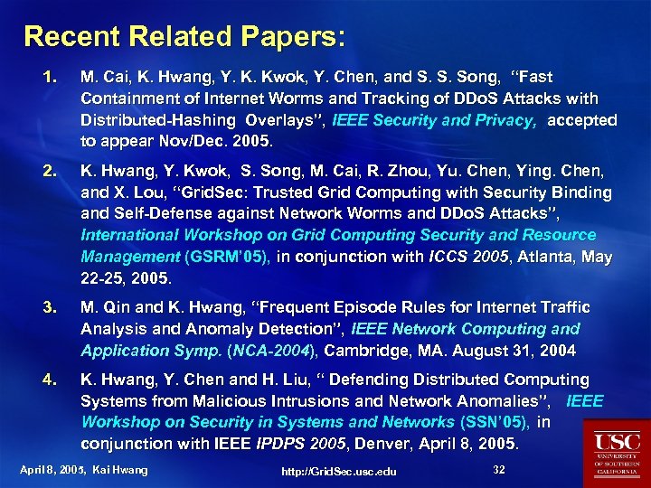 Recent Related Papers: 1. M. Cai, K. Hwang, Y. K. Kwok, Y. Chen, and
