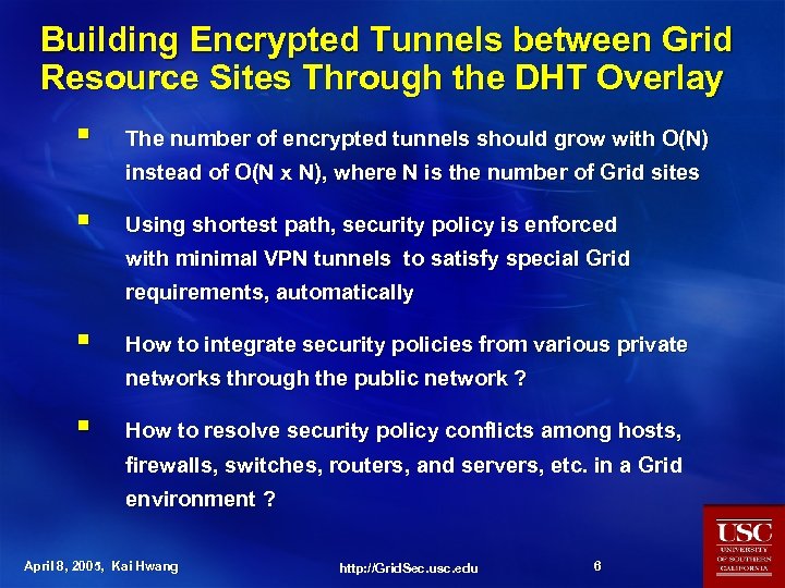 Building Encrypted Tunnels between Grid Resource Sites Through the DHT Overlay § The number