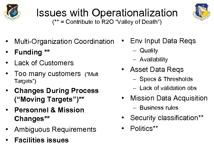 Issues with Operationalization (** = Contribute to R 2 O “Valley of Death”) •