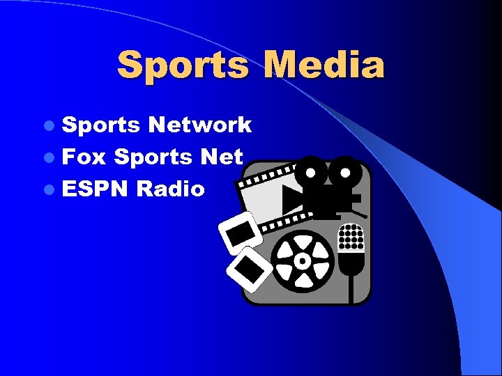 Sports Media l Sports Network l Fox Sports Net l ESPN Radio 