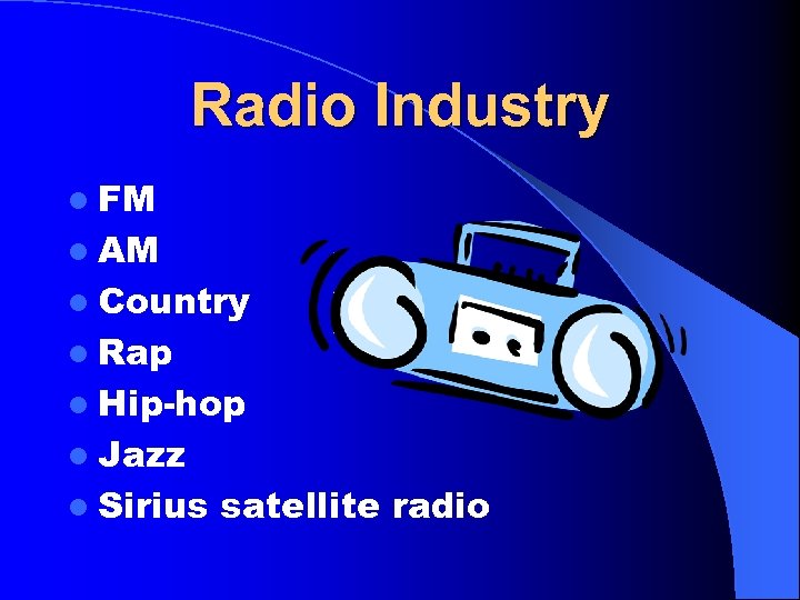 Radio Industry l FM l AM l Country l Rap l Hip-hop l Jazz