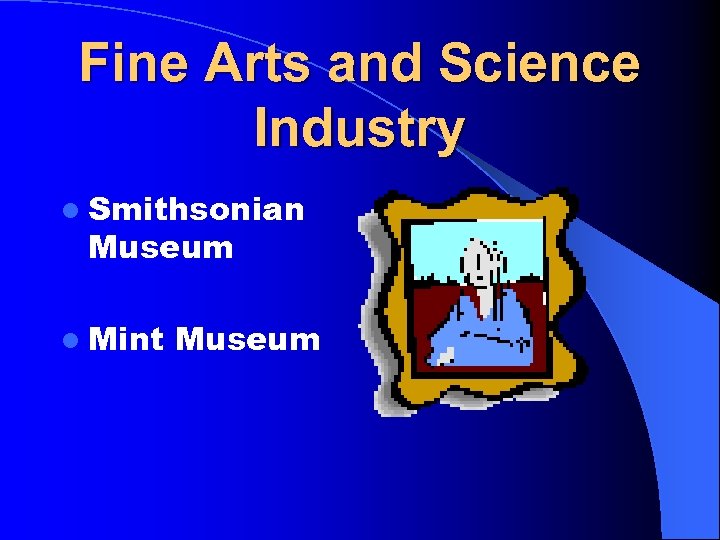 Fine Arts and Science Industry l Smithsonian Museum l Mint Museum 