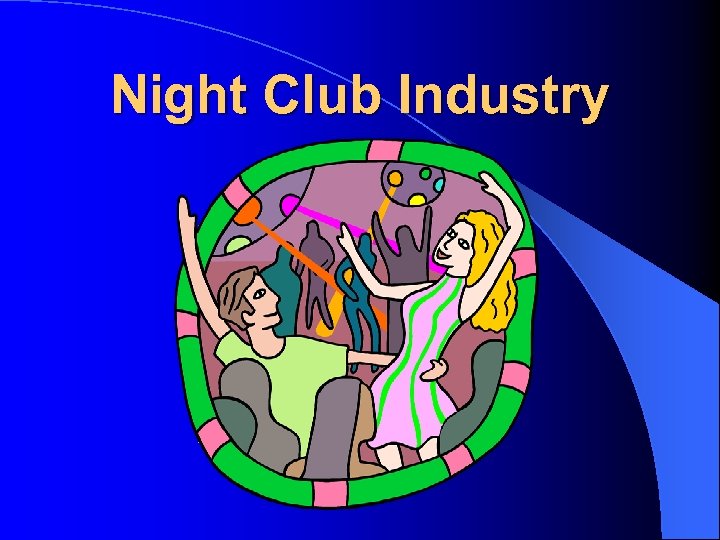 Night Club Industry 