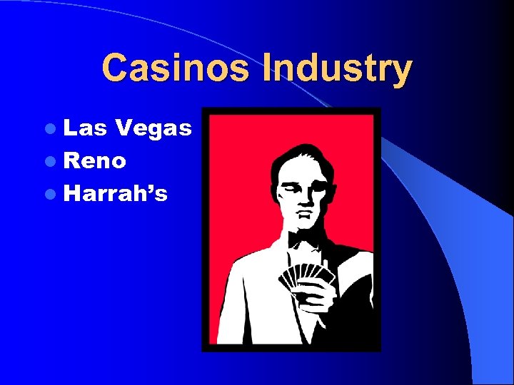 Casinos Industry l Las Vegas l Reno l Harrah’s 