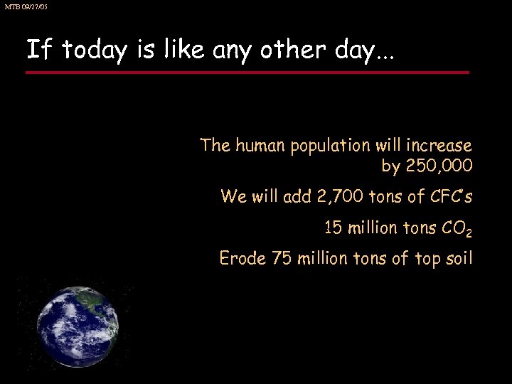 MTB 09/27/05 If today is like any other day. . . The human population