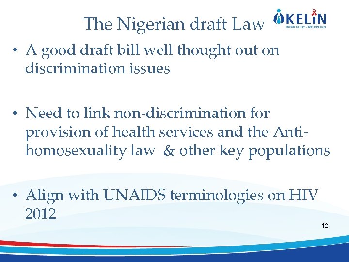 The Nigerian draft Law • A good draft bill well thought out on discrimination
