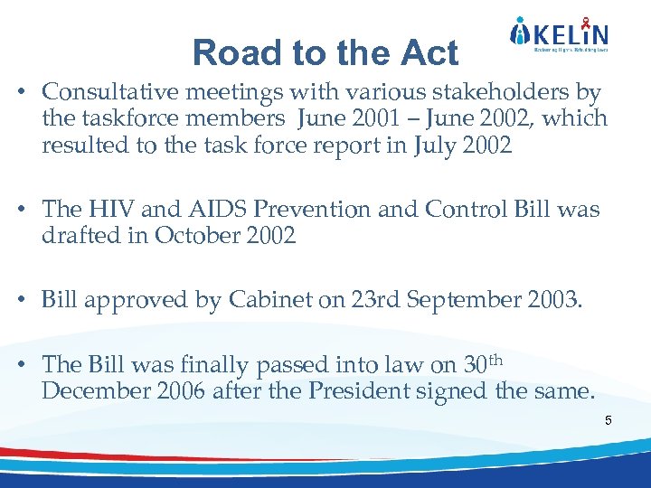 Road to the Act • Consultative meetings with various stakeholders by the taskforce members