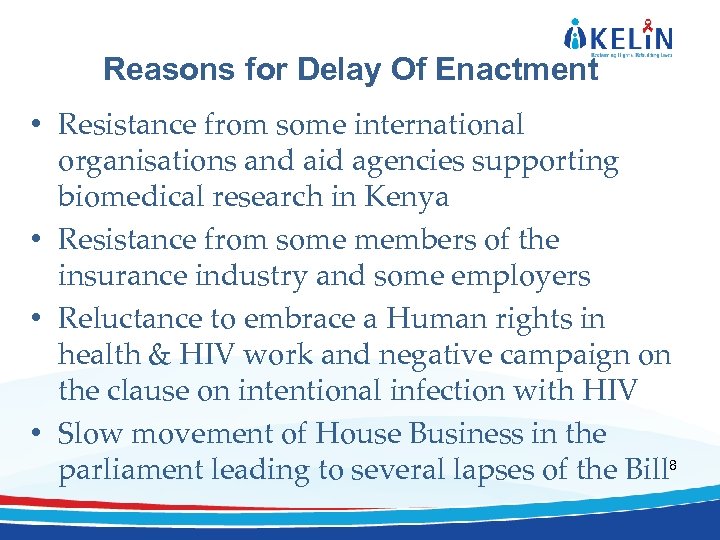 Reasons for Delay Of Enactment • Resistance from some international organisations and aid agencies