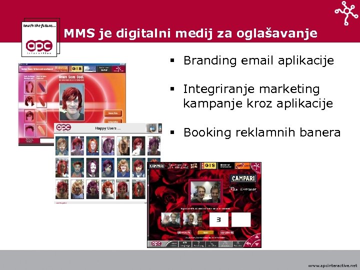 MMS je digitalni medij za oglašavanje § Branding email aplikacije § Integriranje marketing kampanje