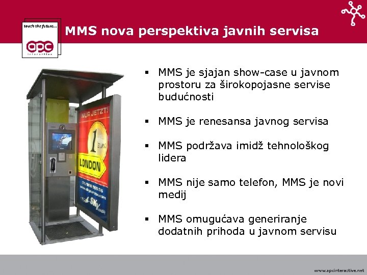 MMS nova perspektiva javnih servisa § MMS je sjajan show-case u javnom prostoru za