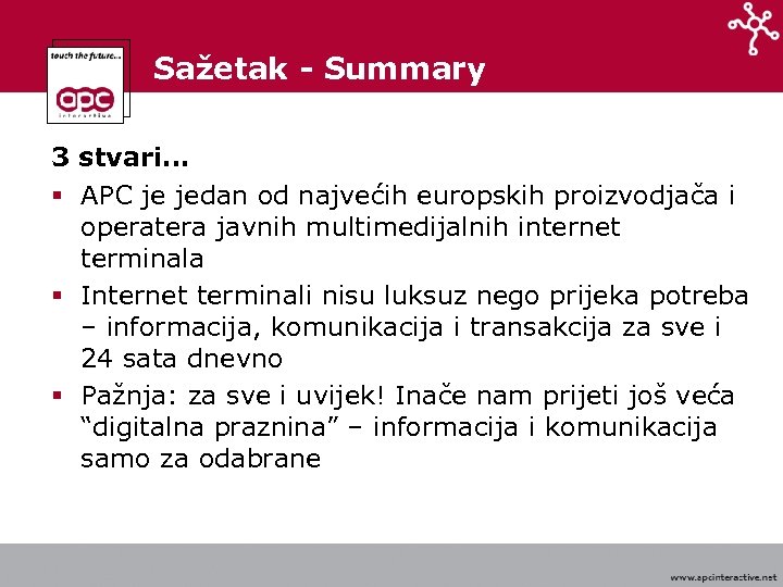 Sažetak - Summary 3 stvari. . . § APC je jedan od najvećih europskih