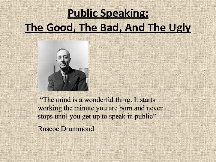 Public Speaking: The Good, The Bad, And The Ugly 