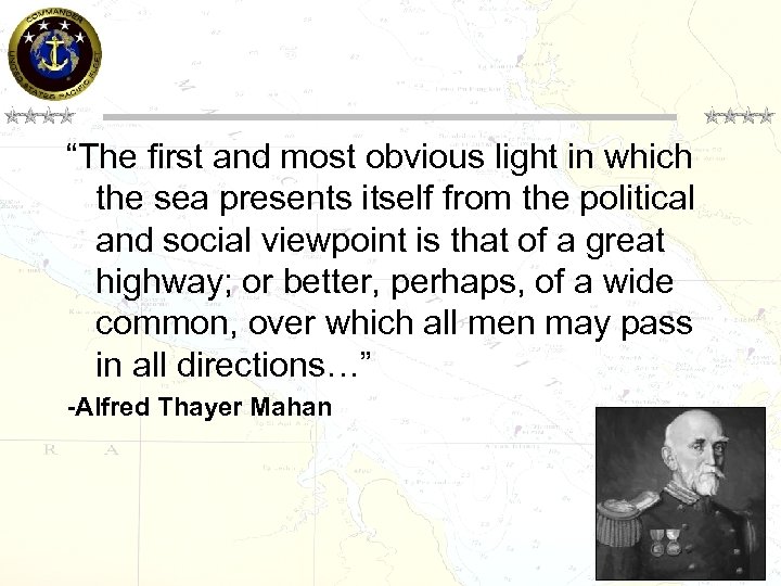 Mahan Quote “The first and most obvious light in which the sea presents itself