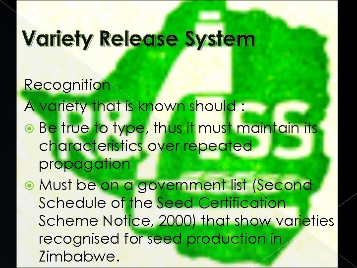 Variety Release System Recognition A variety that is known should : Be true to