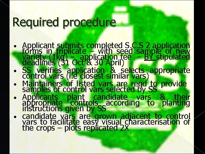 Required procedure • • • Applicant submits completed S. C. S 2 application forms