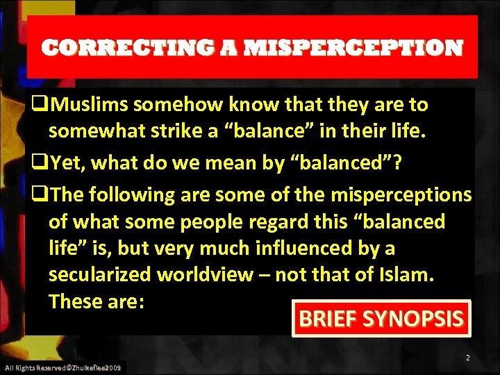 CORRECTING A MISPERCEPTION q. Muslims somehow know that they are to somewhat strike a