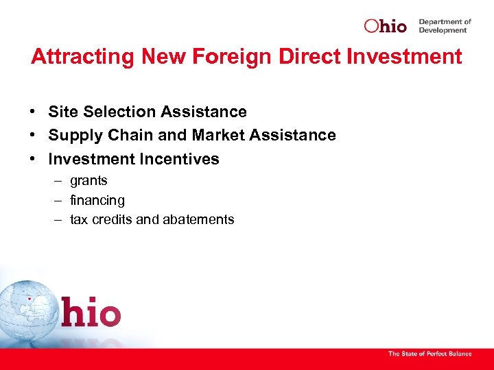 Attracting New Foreign Direct Investment • Site Selection Assistance • Supply Chain and Market