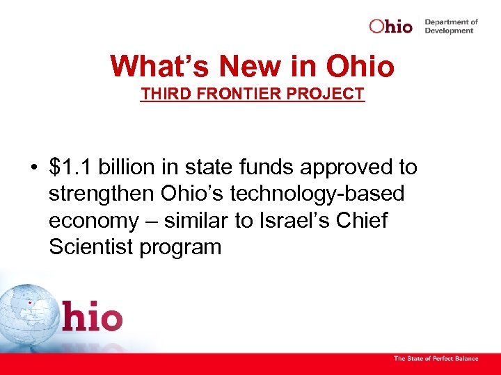 What’s New in Ohio THIRD FRONTIER PROJECT • $1. 1 billion in state funds