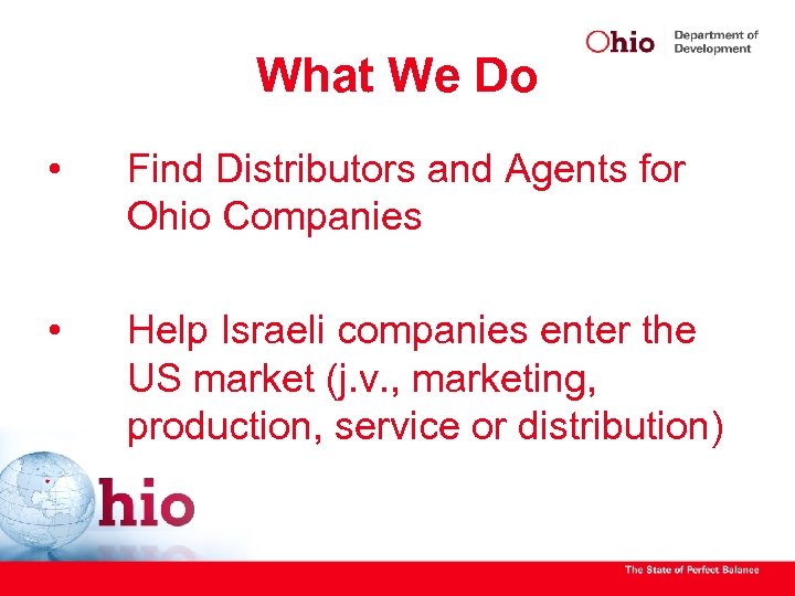 What We Do • A Find Distributors and Agents for Ohio Companies • Help