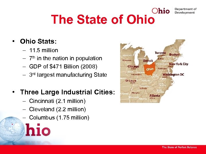 The State of Ohio • Ohio Stats: – – 11. 5 million 7 th