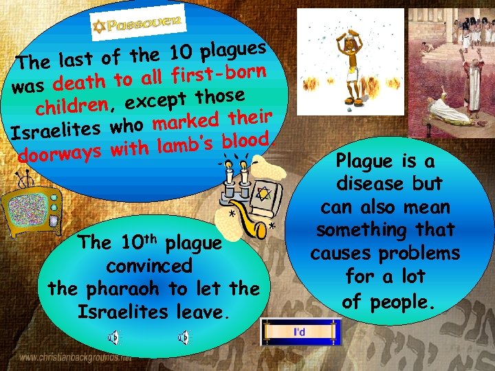 the 10 plagues The last of all first-born was death to except those children,