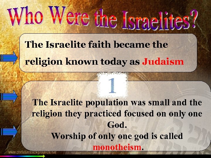 The Israelite faith became the religion known today as Judaism The Israelite population was