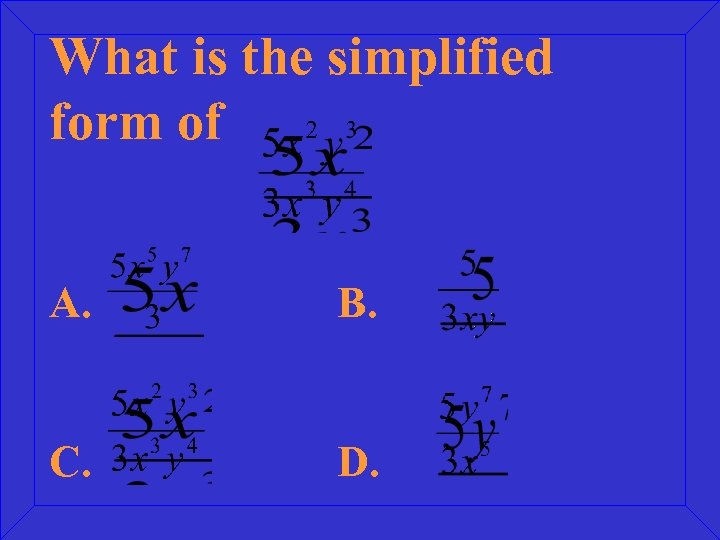What is the simplified form of A. B. C. D. 