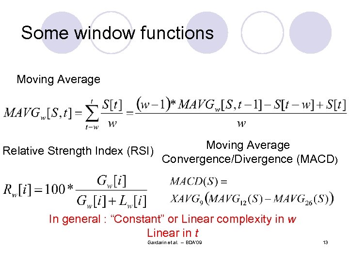 Some window functions Moving Average Relative Strength Index (RSI) Moving Average Convergence/Divergence (MACD) In