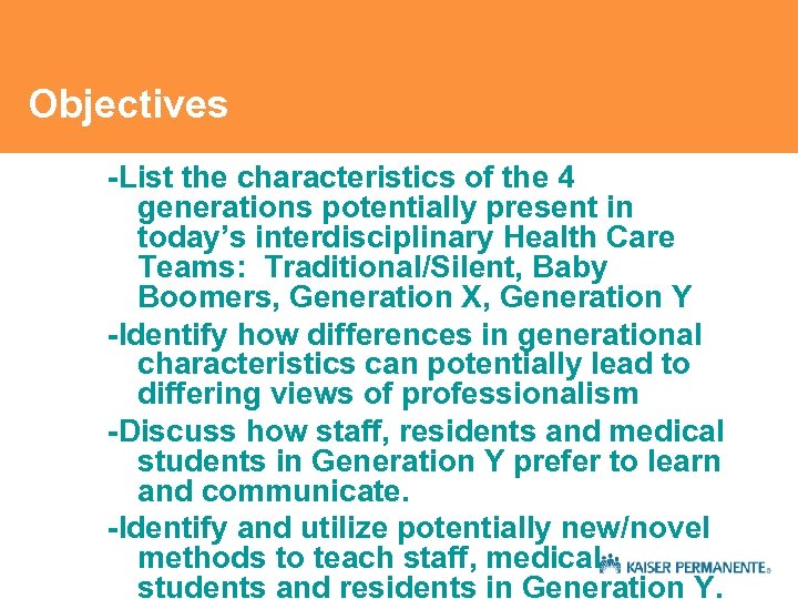 Objectives -List the characteristics of the 4 generations potentially present in today’s interdisciplinary Health