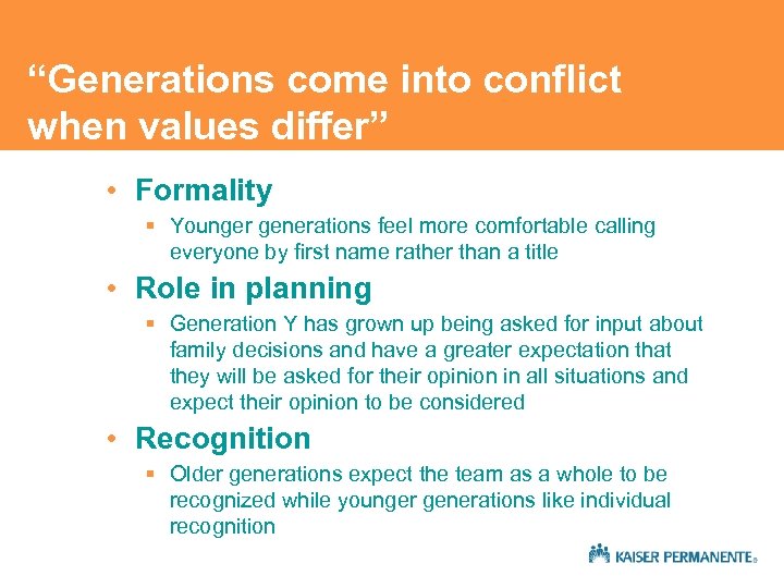 “Generations come into conflict when values differ” • Formality § Younger generations feel more