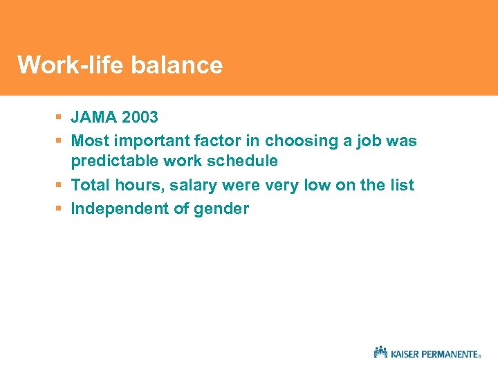 Work-life balance § JAMA 2003 § Most important factor in choosing a job was