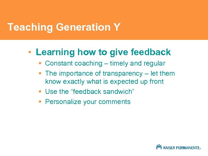 Teaching Generation Y • Learning how to give feedback § Constant coaching – timely