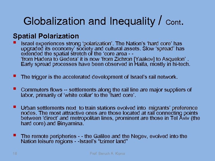 Globalization and Inequality / Cont. Spatial Polarization § Israel experiences strong ‘polarization’. The Nation’s