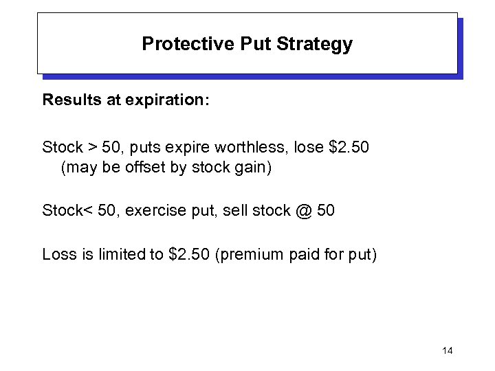 Protective Put Strategy Results at expiration: Stock > 50, puts expire worthless, lose $2.