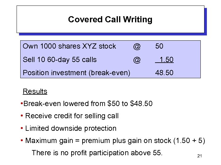 Covered Call Writing Own 1000 shares XYZ stock @ Sell 10 60 -day 55