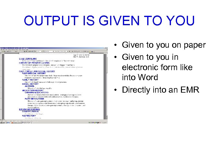 OUTPUT IS GIVEN TO YOU • Given to you on paper • Given to
