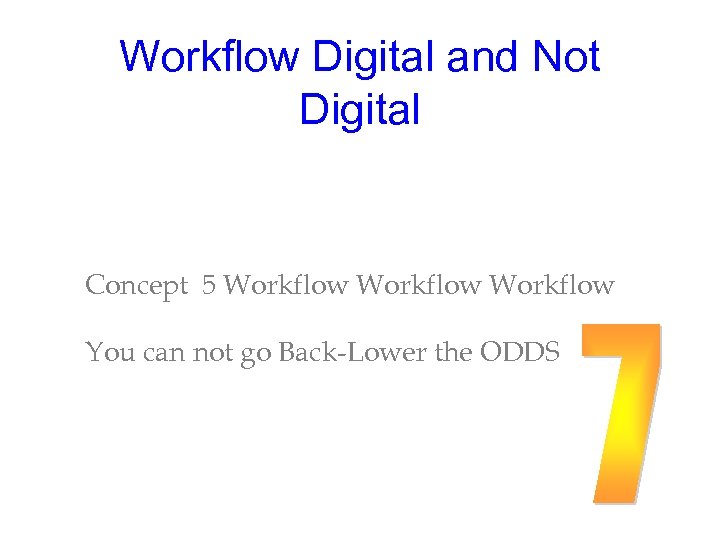 Workflow Digital and Not Digital Concept 5 Workflow You can not go Back-Lower the