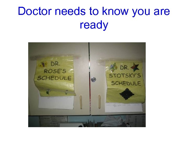 Doctor needs to know you are ready 