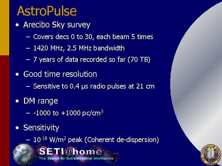 Astro. Pulse • Arecibo Sky survey – Covers decs 0 to 30, each beam