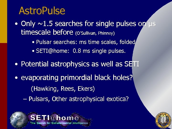 Astro. Pulse • Only ~1. 5 searches for single pulses on µs timescale before